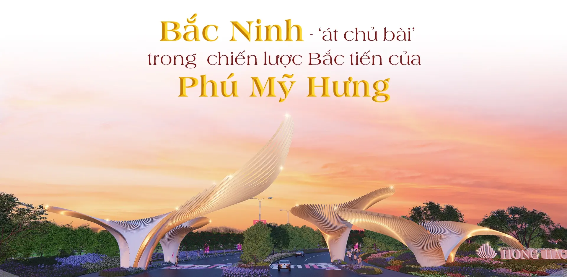 Bắc Ninh – ‘át chủ bài’ trong chiến lược Bắc tiến của Phú Mỹ Hưng